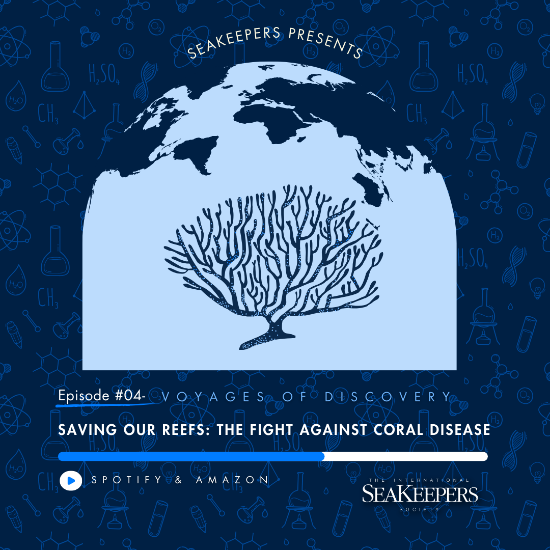 SeaKeepers Podcast Episode 4: Saving Our Reefs: The Fight Against Coral Disease