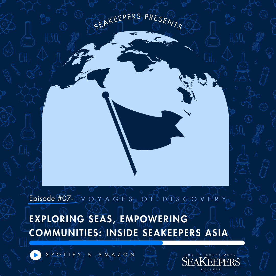SeaKeepers Podcast Episode 7: Exploring Seas, Empowering Communities: Inside SeaKeepers Asia